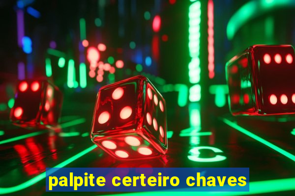 palpite certeiro chaves